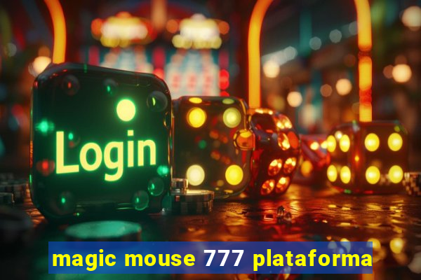 magic mouse 777 plataforma